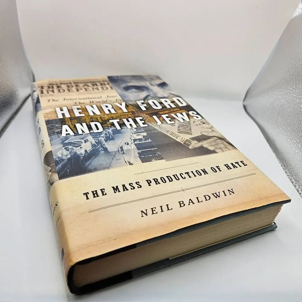 Henry Ford and the Jews: The Mass Production of Hate by Neil Baldwin